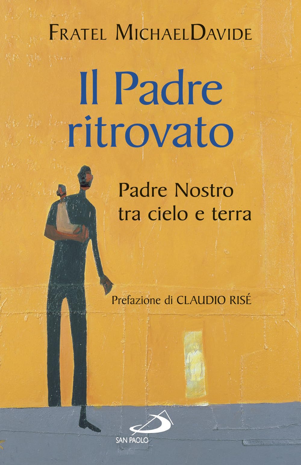 Il padre ritrovato. Padre Nostro tra cielo e terra book