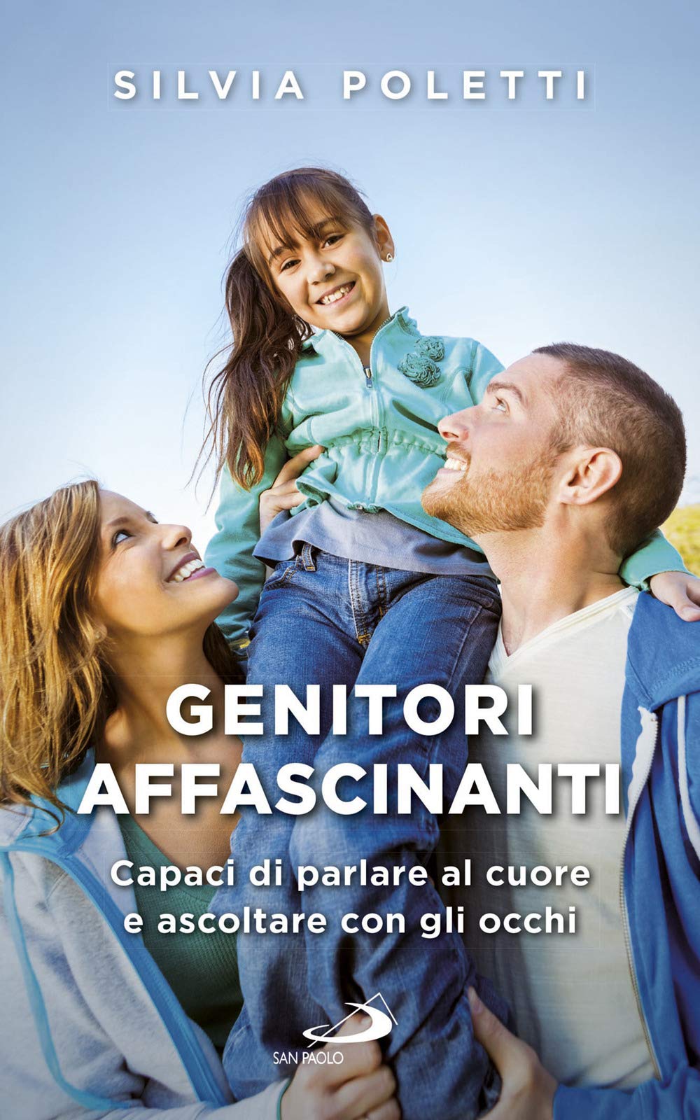 Genitori affascinanti. Capaci di parlare al cuore e ascoltare con gli occhi book