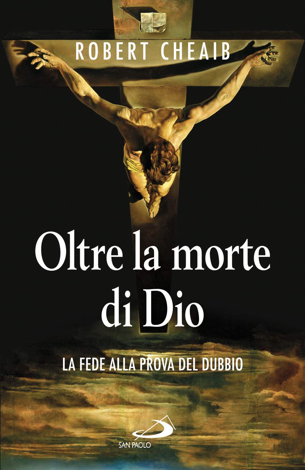 Oltre la morte di Dio. La fede alla prova del dubbio Religion & Esotericism