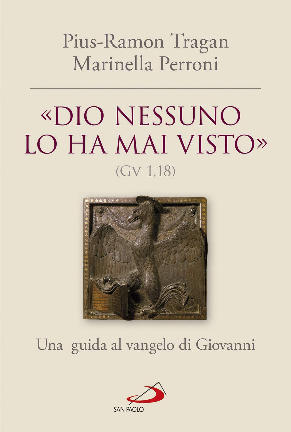 'Dio nessuno lo ha mai visto' (Gv 1, 18). Una guida al vangelo di Giovanni Religion & Esotericism