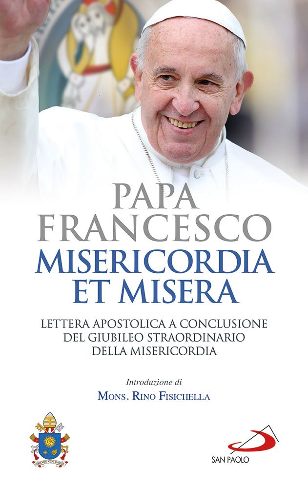 Misericordia et misera. Lettera apostolica a conclusione del Giubileo straordinario della misericordia Religion & Esotericism