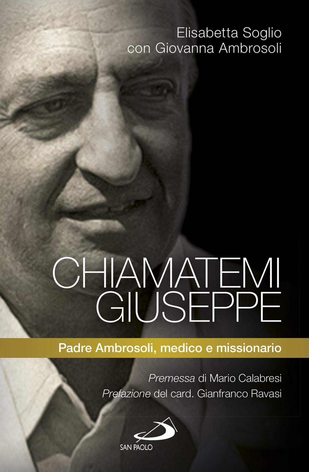 Chiamatemi Giuseppe. Padre Ambrosoli, medico e missionario book