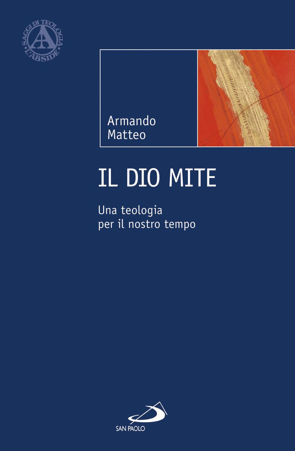 Il Dio mite. Una teologia per il nostro tempo Religion & Esotericism