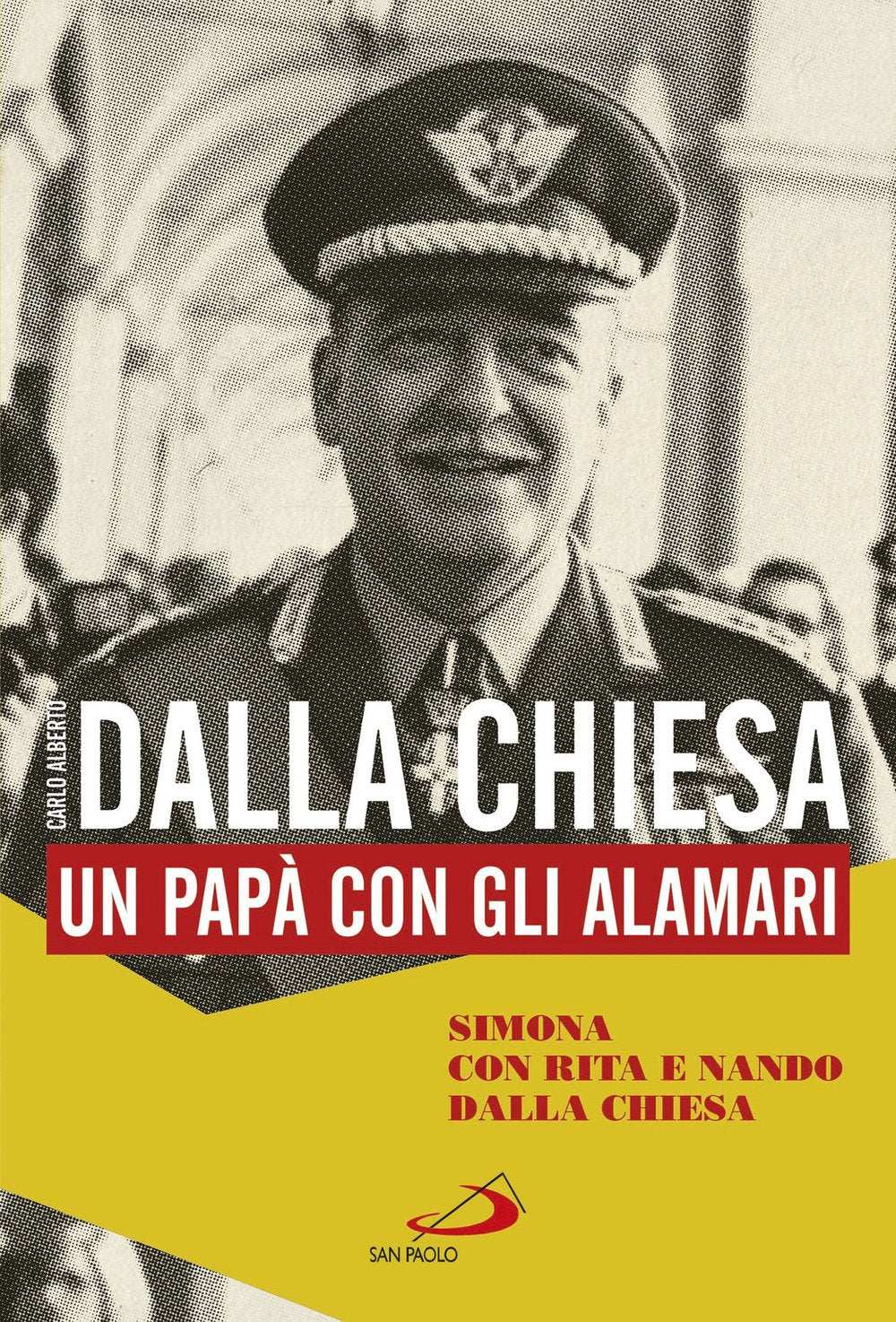 Carlo Alberto Dalla Chiesa. Un papà con gli alamari book