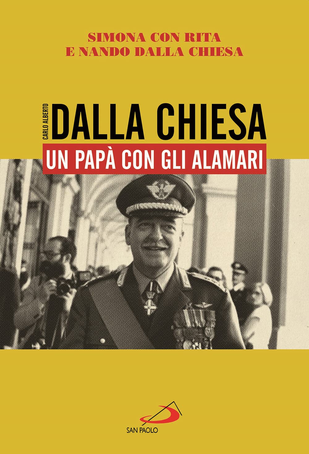 Carlo Alberto Dalla Chiesa. Un papà con gli alamari book