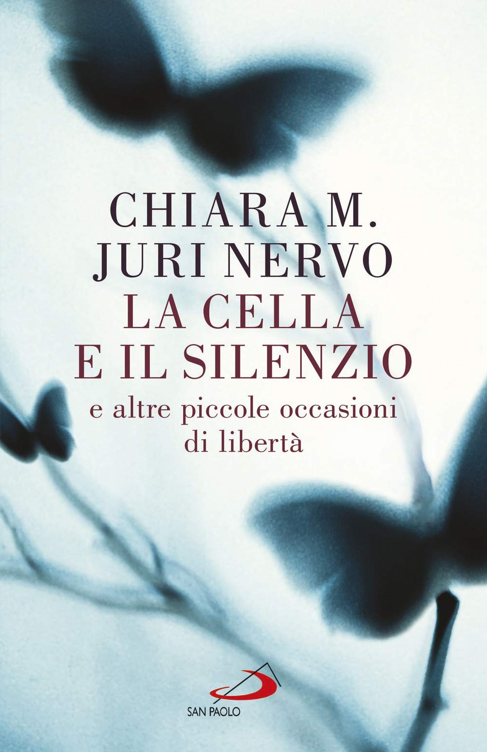 La cella e il silenzio e le altre piccole occasioni di libertà book