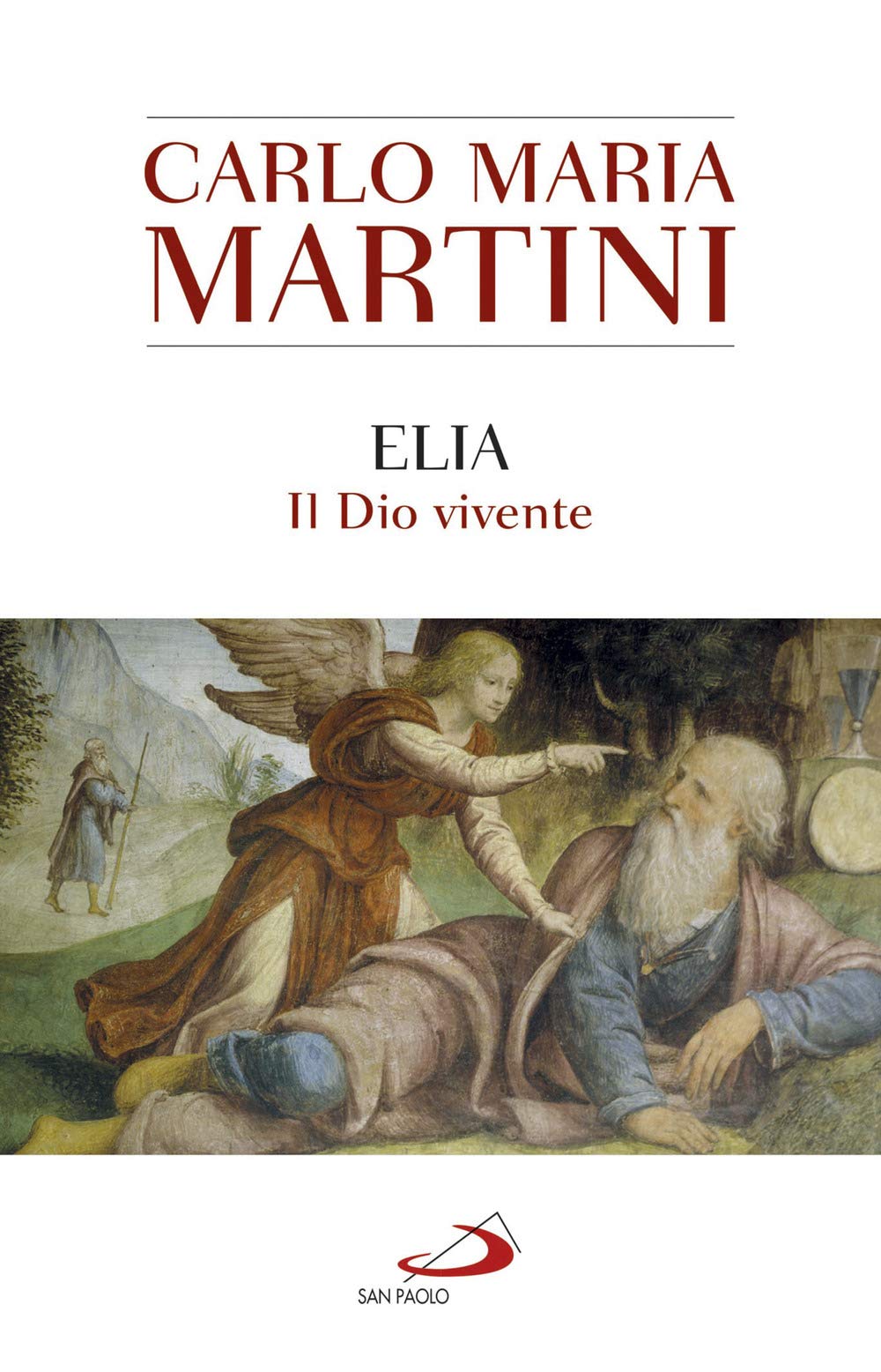 Elia. Il Dio vivente (Dimensioni dello spirito) Religion & Esotericism