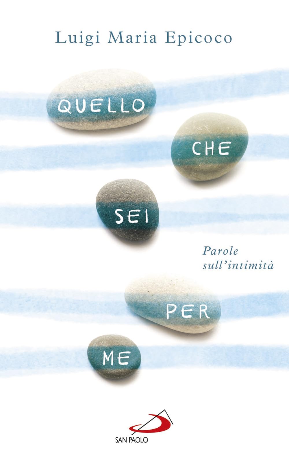 Quello che sei per me. Parole sull'intimità (Nuovi fermenti) Religion & Esotericism