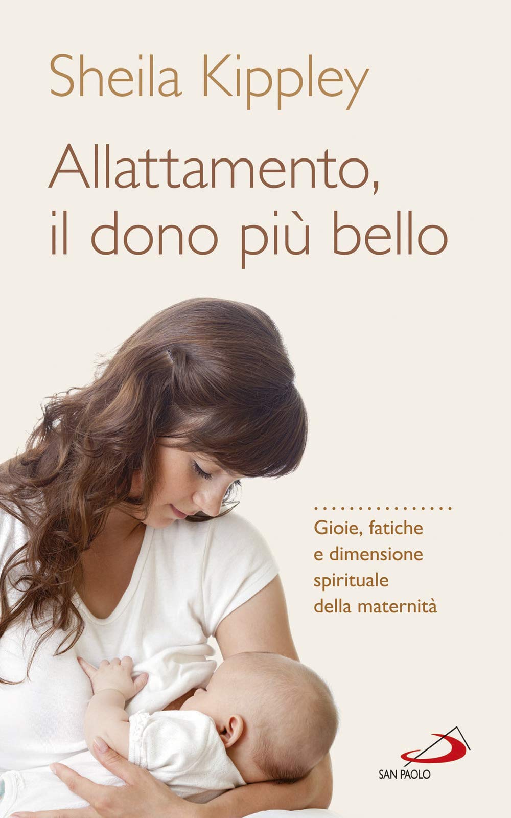 Allattamento e la maternità cattolica. Gioie, fatiche e dimensione spirituale della maternità book