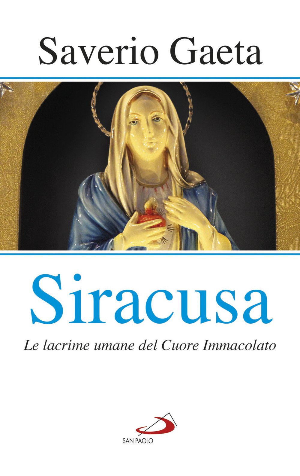 Siracusa. Le lacrime umane del Cuore Immacolato Religion & Esotericism