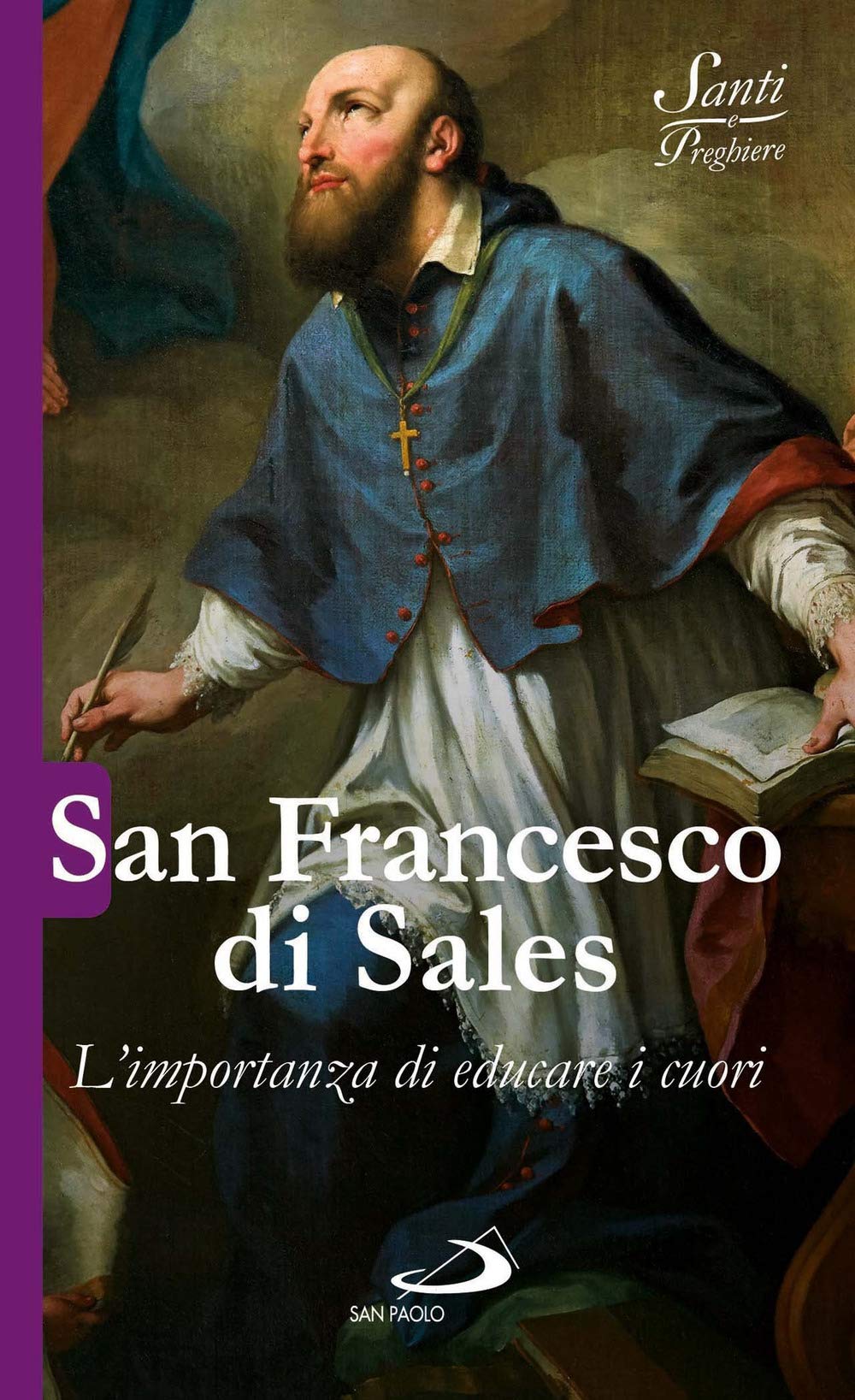 San Francesco di Sales. L'importanza di educare i cuori Politics & History