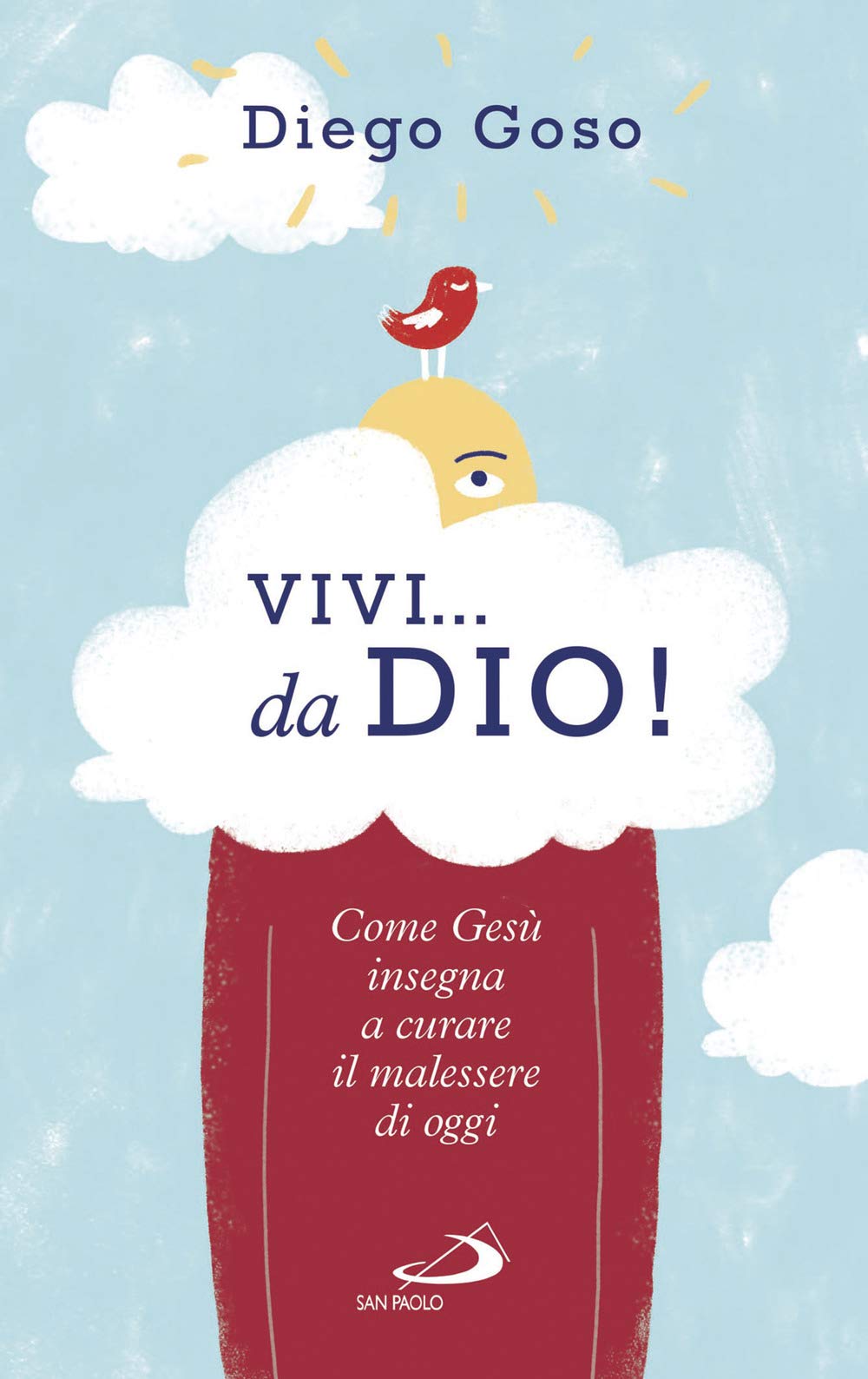 Vivi... da Dio! Come Gesù insegna a curare il malessere di oggi Religion & Esotericism