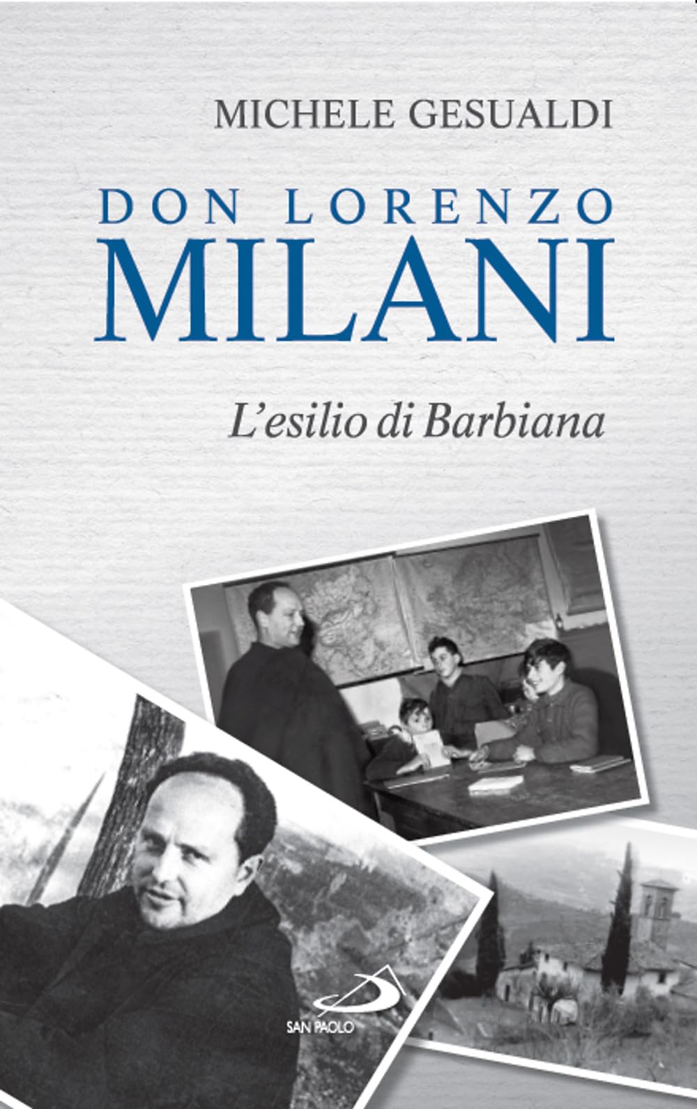 Don Lorenzo Milani. L'esilio di Barbiana book