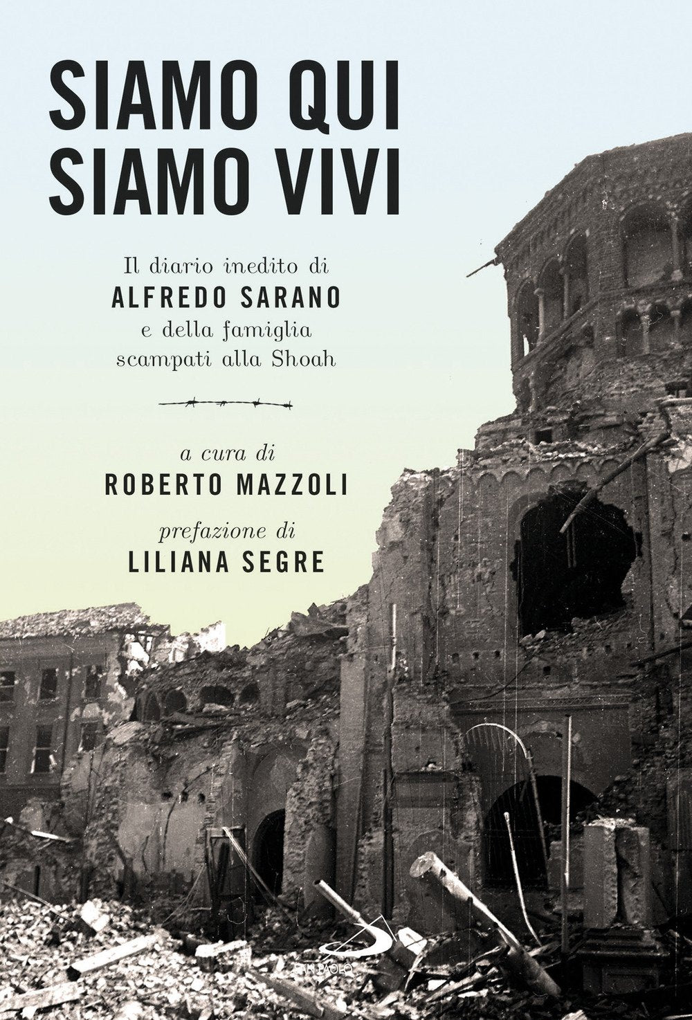 Siamo qui siamo vivi. Il diario inedito di Alfredo Sarano e della famiglia scampati alla Shoah Essays & Short Stories