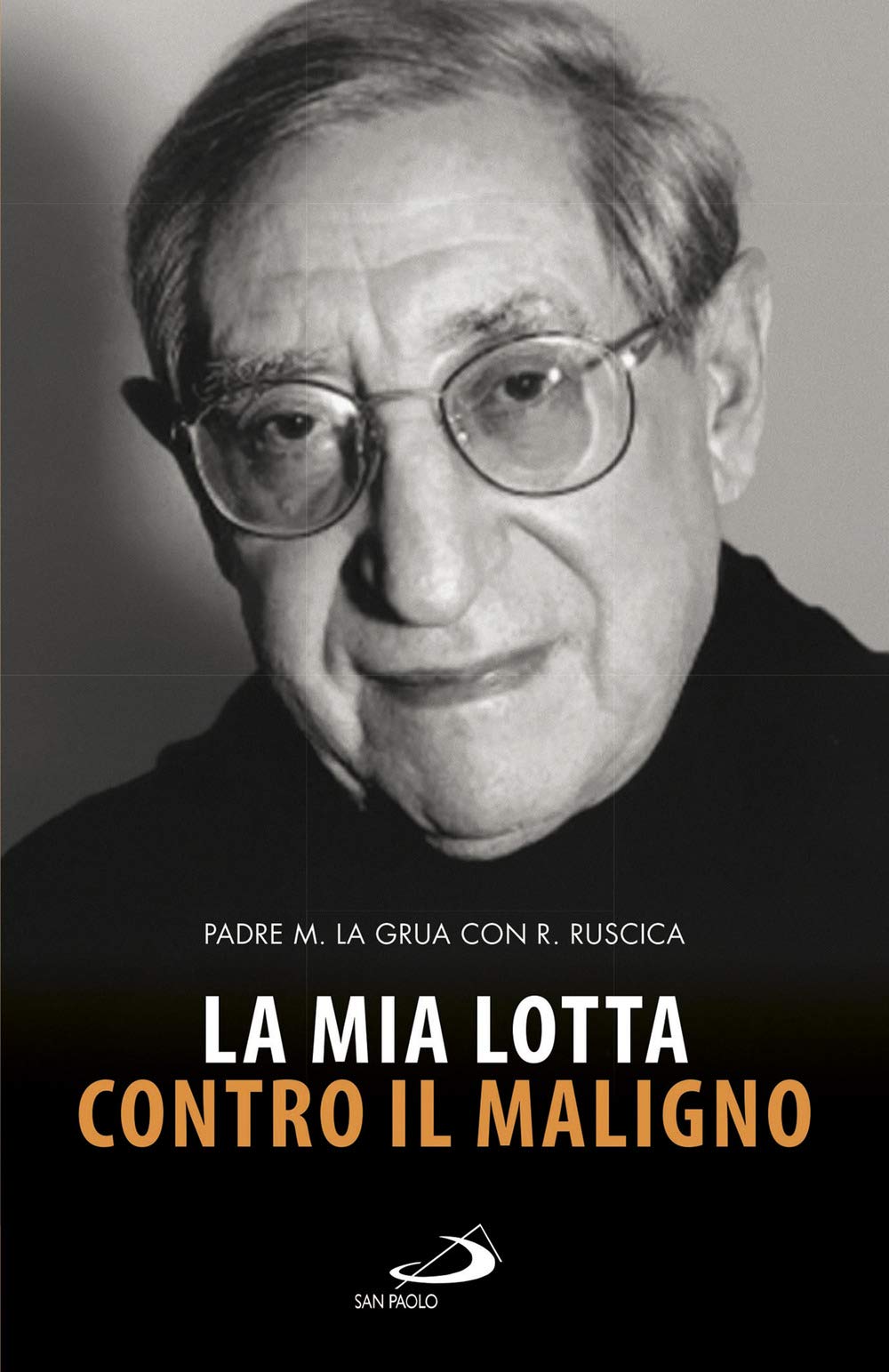 La mia lotta contro il maligno. Vita di padre Matteo La Grua book