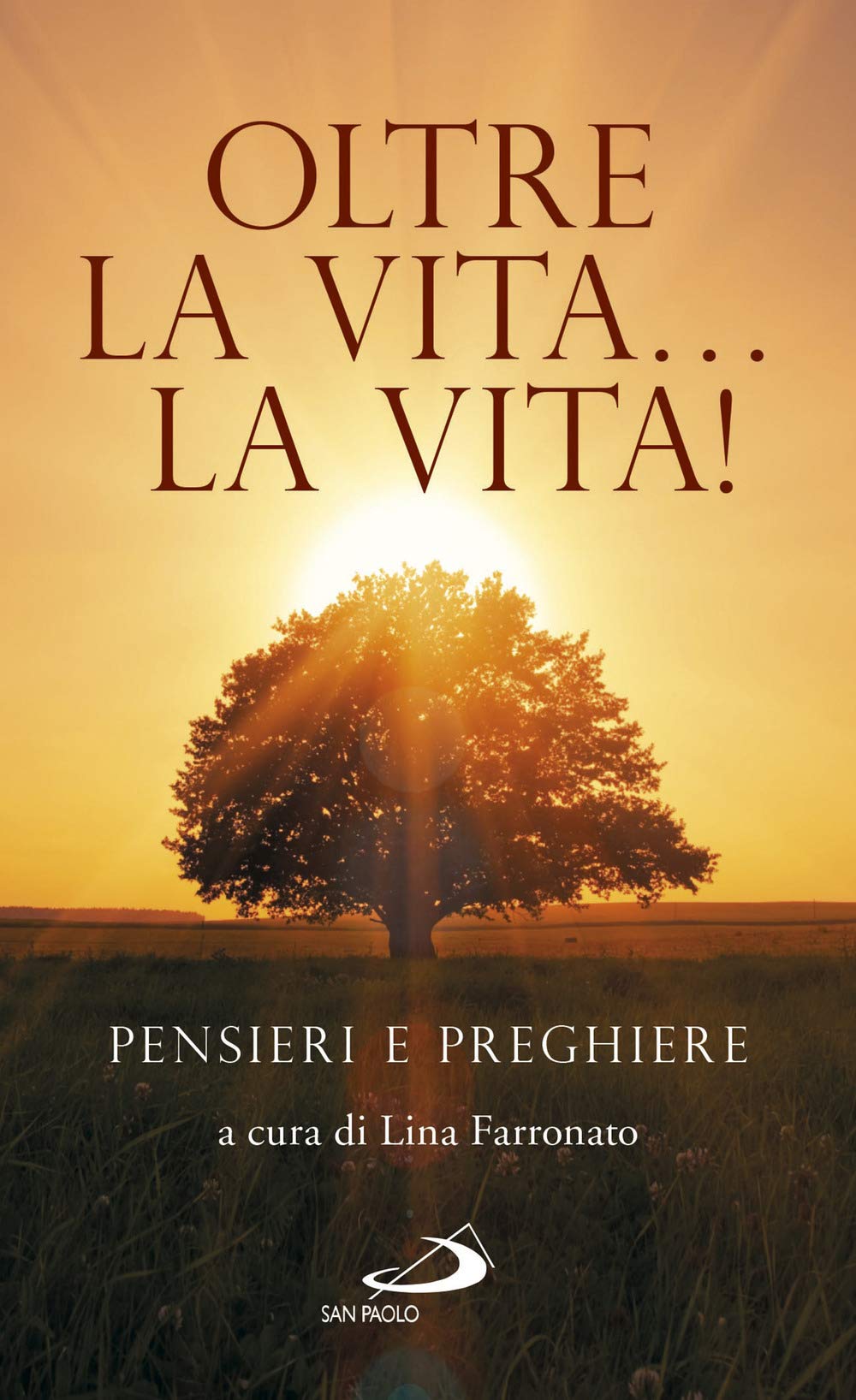 Oltre la vita... la vita! Pensieri e preghiere Religion & Esotericism
