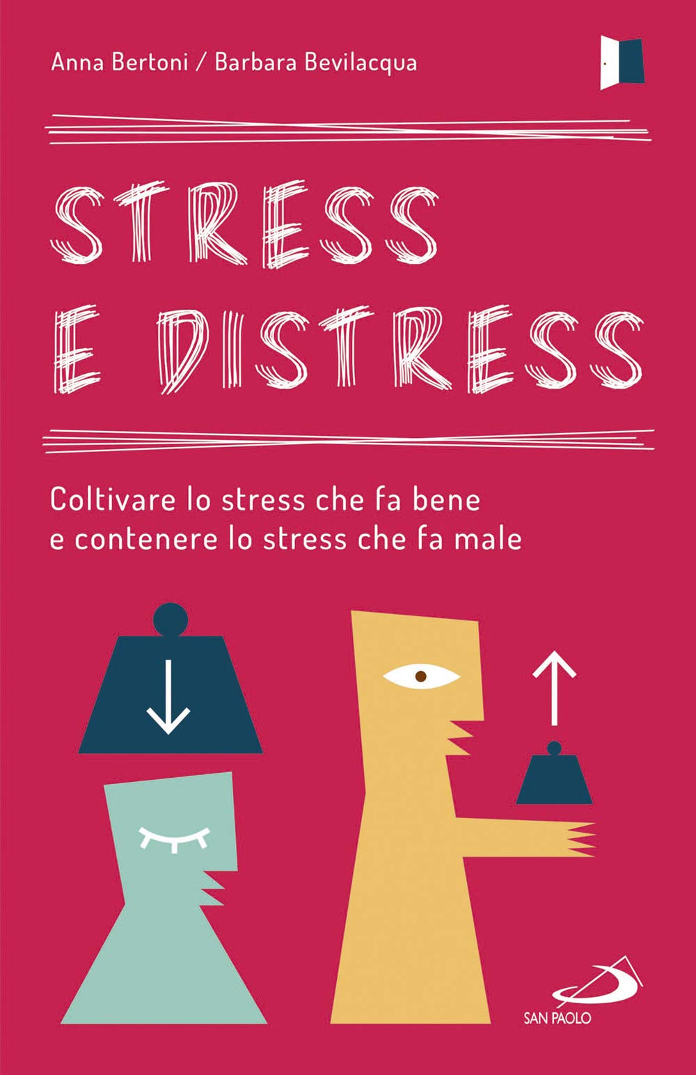 Stress e distress. Coltivare lo stress che fa bene e contenere lo stress che fa male book