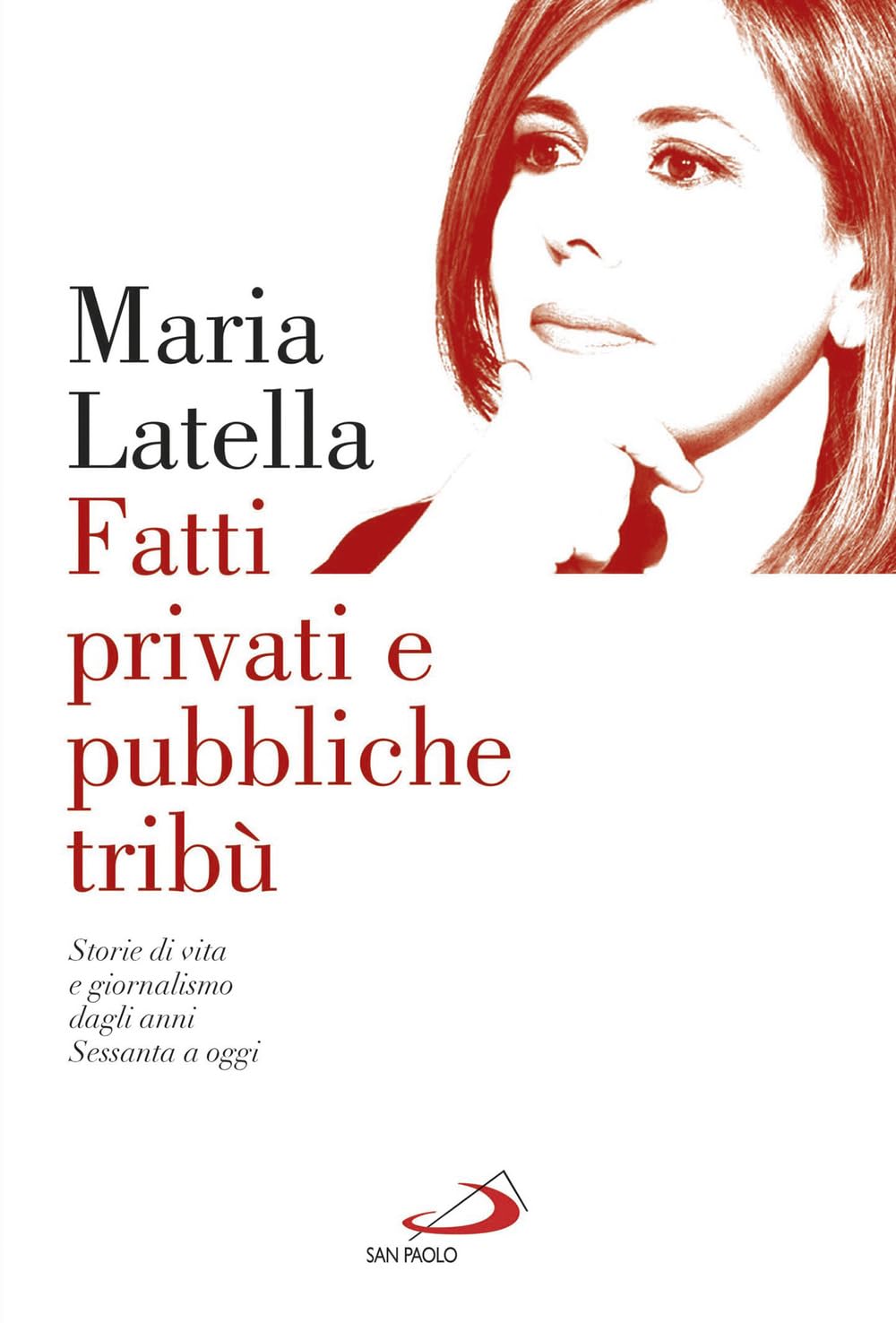 Fatti privati e pubbliche tribù. Storie di vita e giornalismo dagli anni sessanta a oggi Politics & History