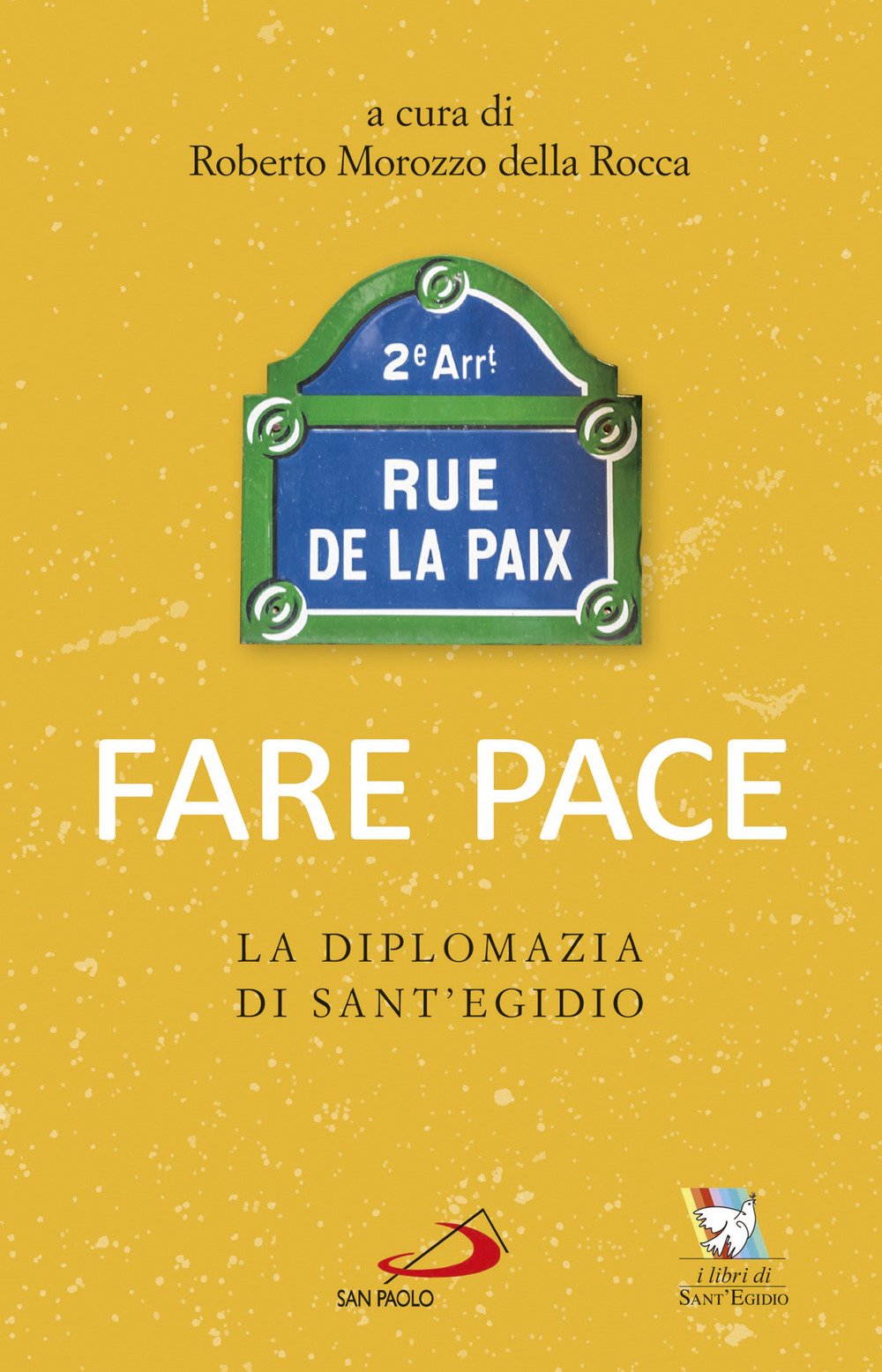 Fare pace. La diplomazia di Sant'Egidio (Attualità e storia) Politics & History