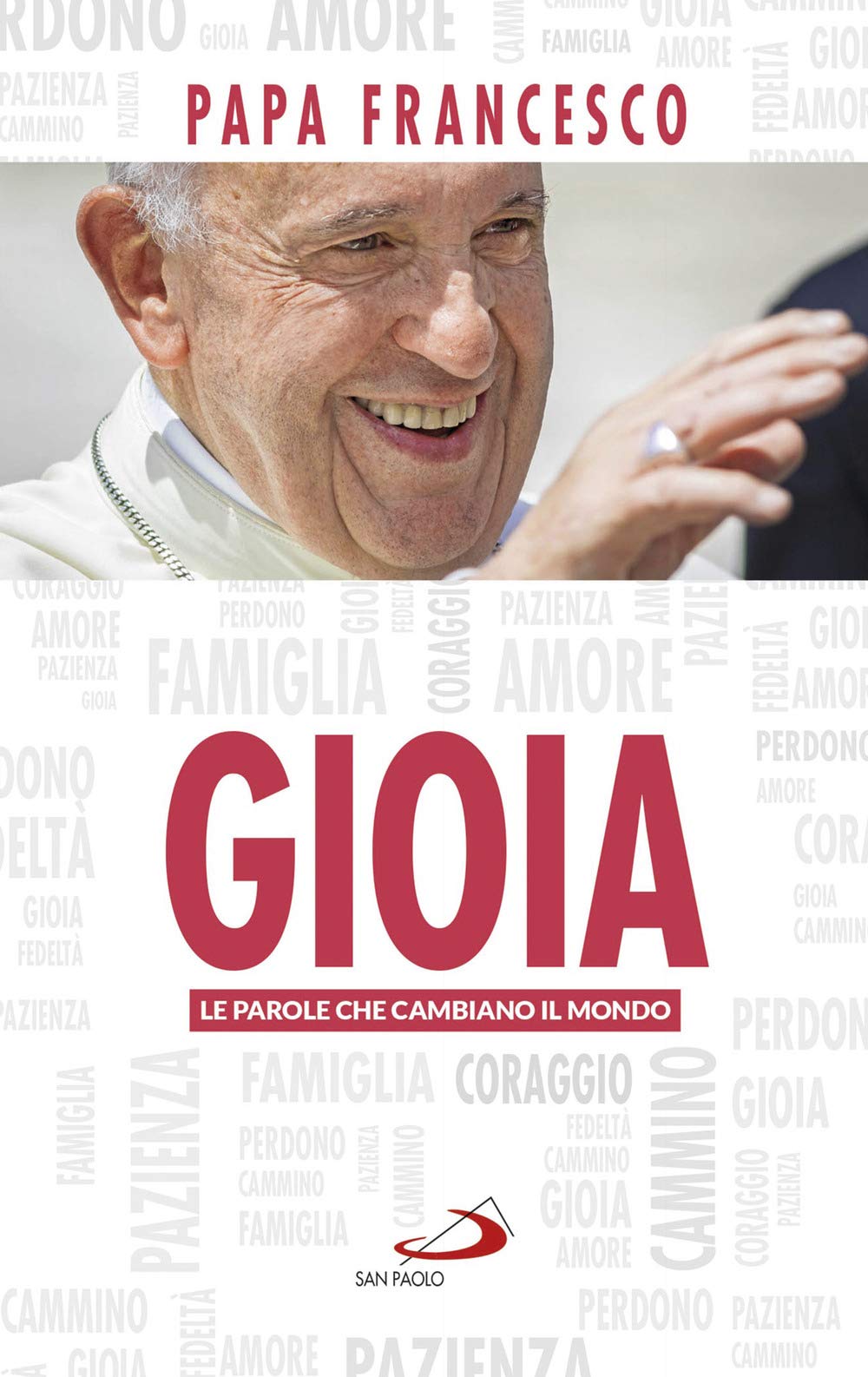 Gioia. Le parole che cambiano il mondo book