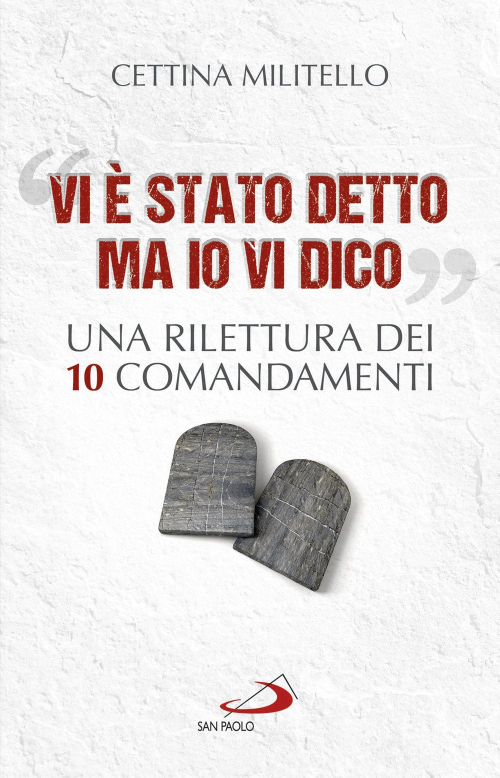 'Vi è stato detto ma io vi dico'. Una rilettura dei dieci Comandamenti Religion & Esotericism