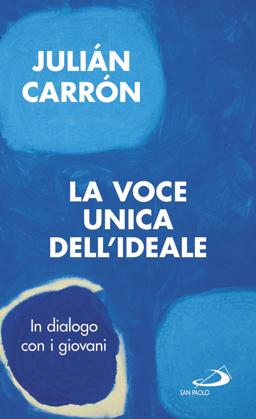 La voce unica dell'ideale. In dialogo con i giovani (Nuovi fermenti) Religion & Esotericism
