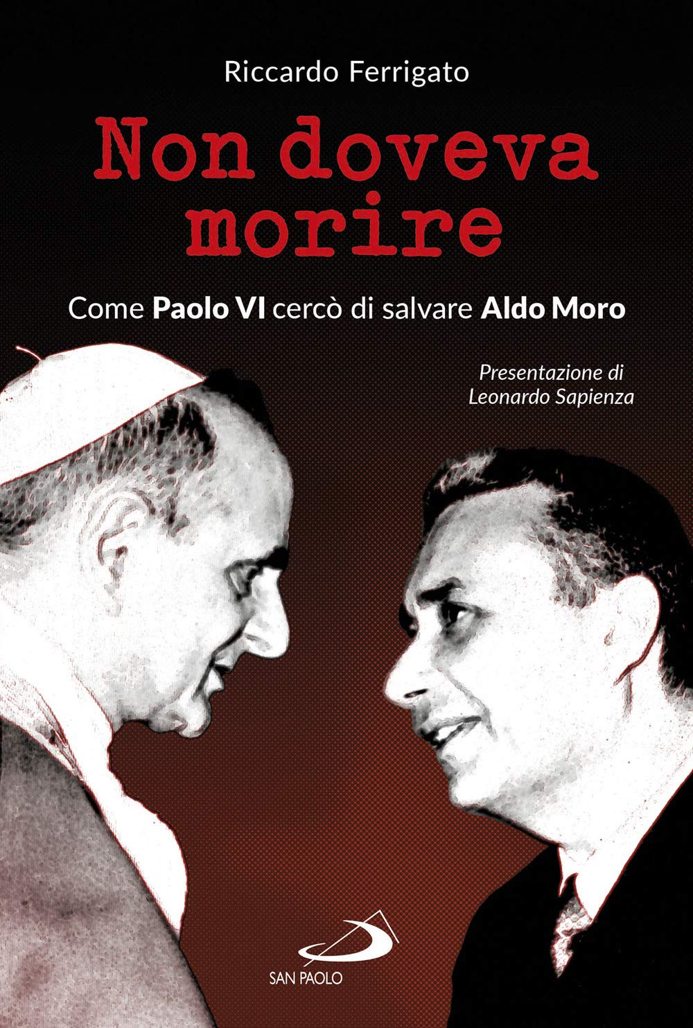 Non doveva morire. Come Paolo VI cercò di salvare Aldo Moro Philosophy