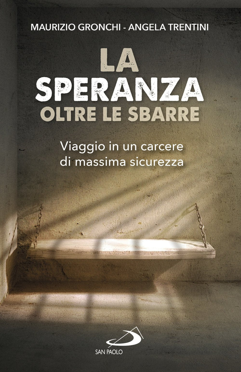 La speranza oltre le sbarre. Viaggio in un carcere di massima sicurezza Social Sciences