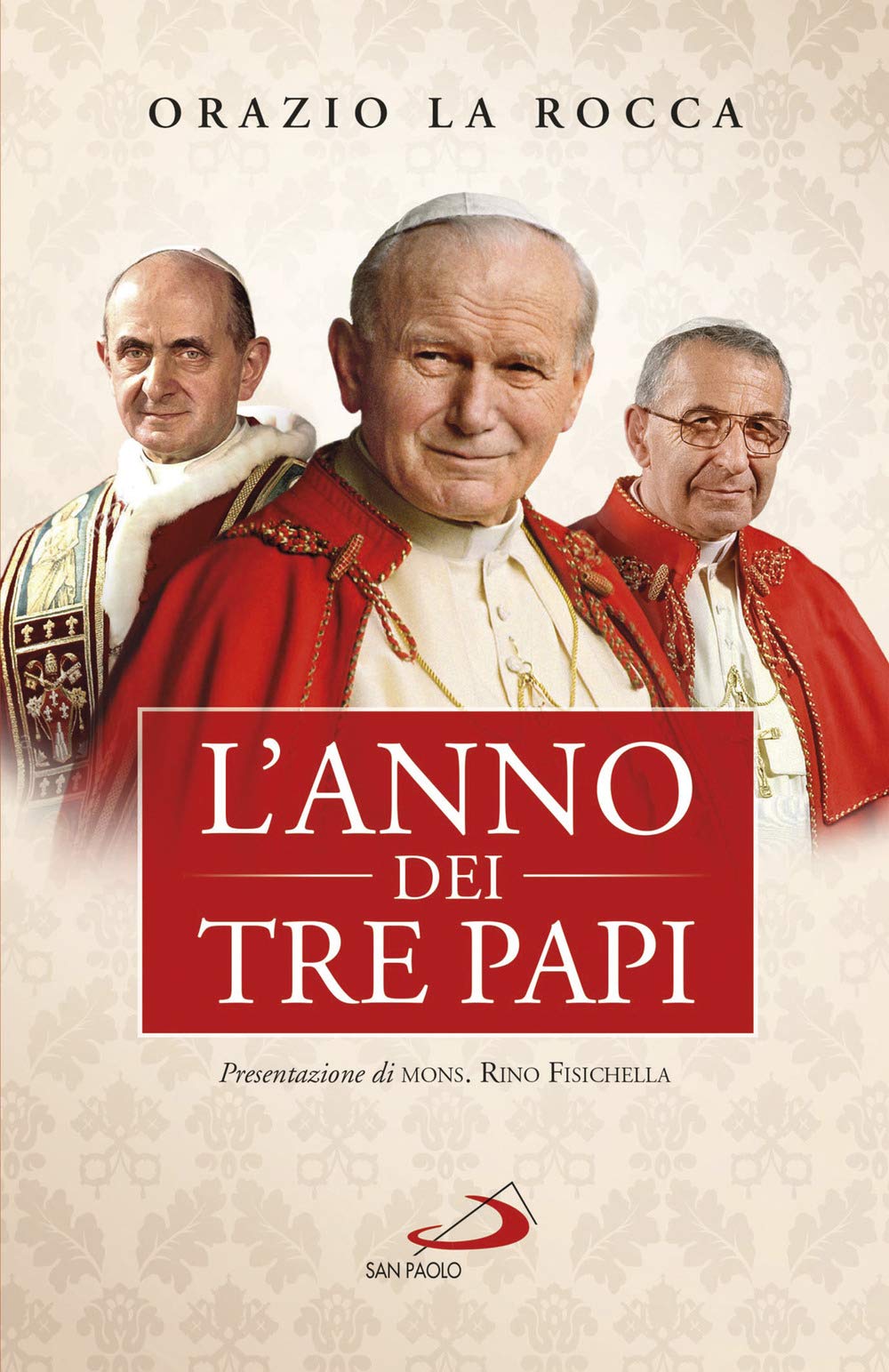 L' anno dei tre papi. Paolo VI, Giovanni Paolo I, Giovanni Paolo II Religion & Esotericism