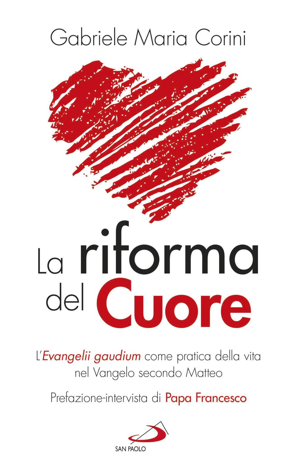 La riforma del cuore. L'Evangelii gaudium come pratica della vita nel Vangelo secondo Matteo book