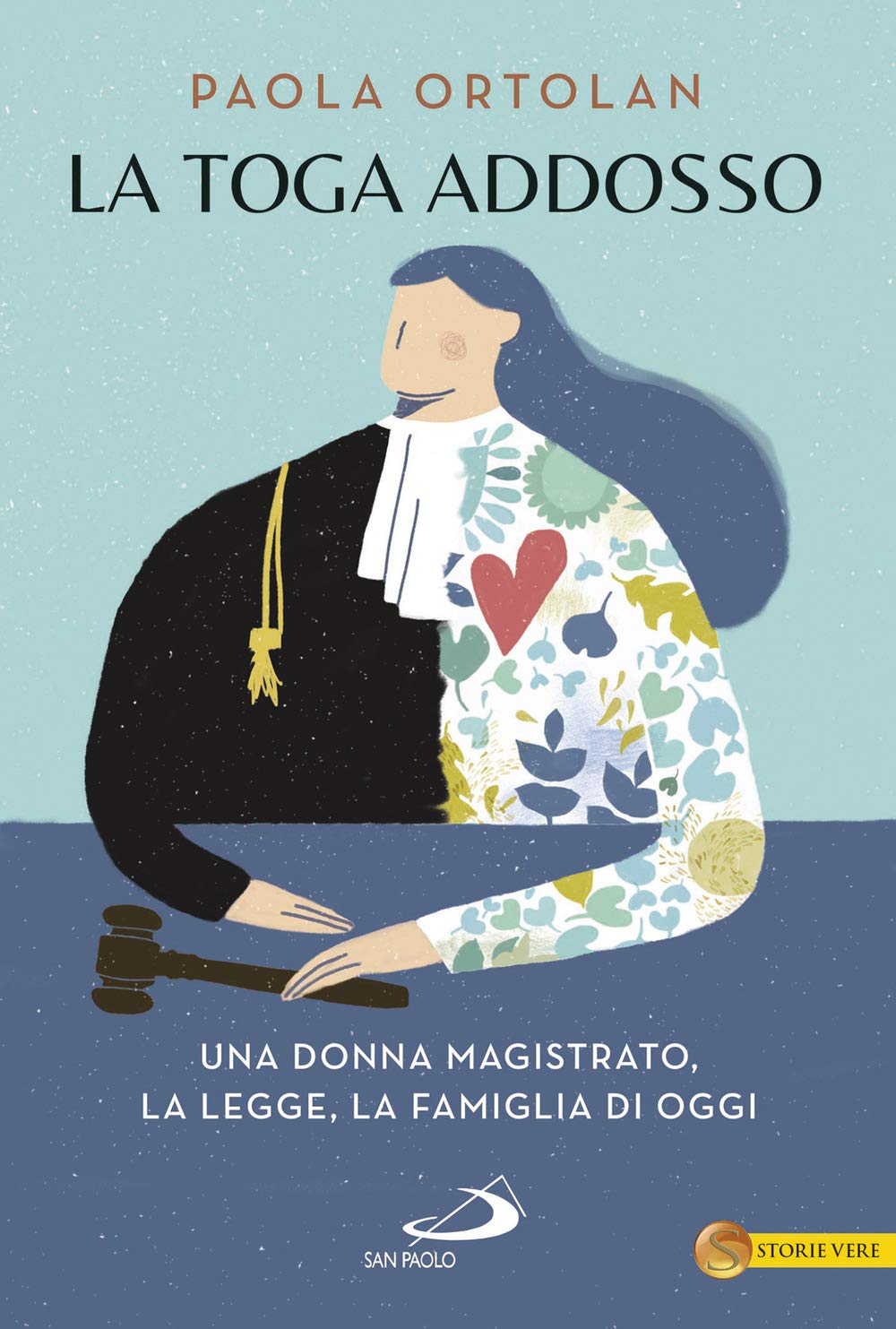 La toga addosso. Una donna magistrato, la legge, la famiglia di oggi Religion & Esotericism