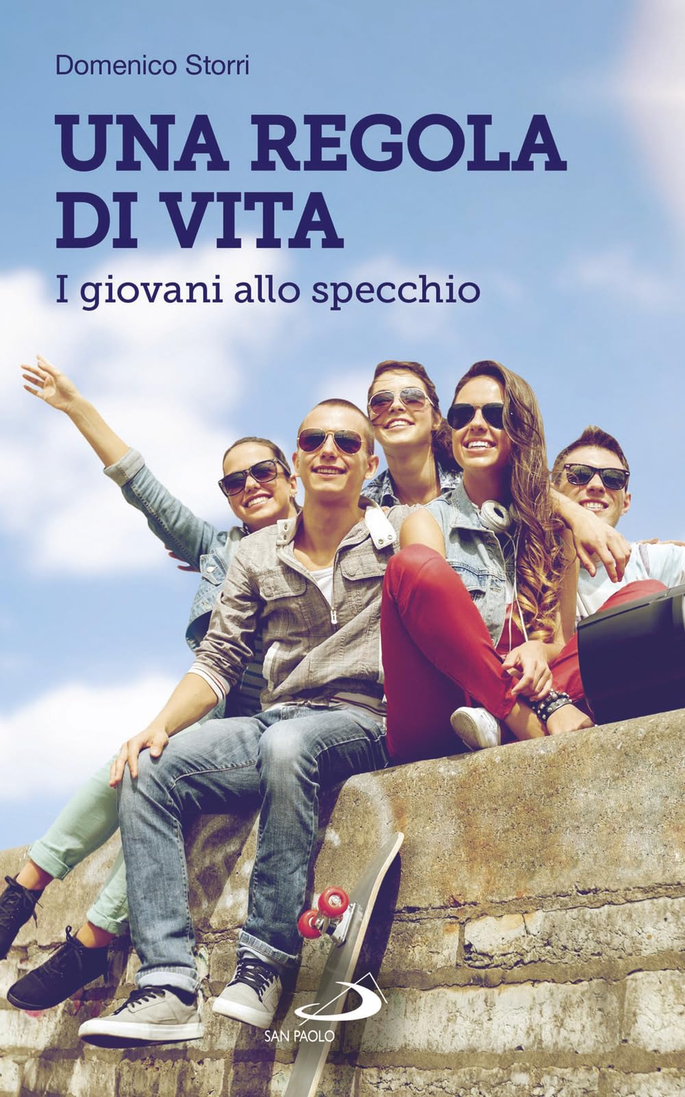 Una regola di vita. I giovani allo specchio Religion & Esotericism
