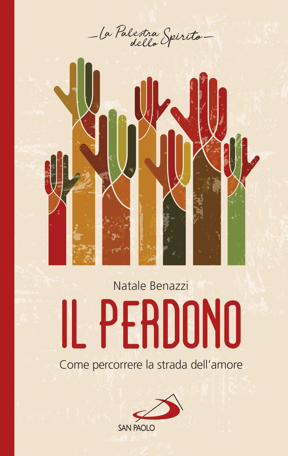 Il perdono. Come percorrere la strada dell’amore (Nuovi fermenti) Religion & Esotericism