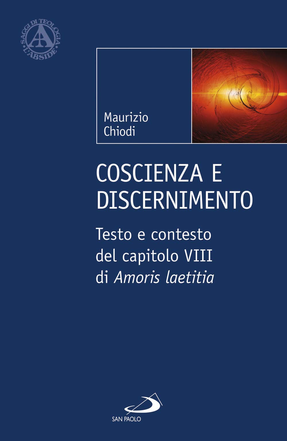 Coscienza e discenimento. Testo e contesto del capitolo VIII di 'Amoris laetitia' Religion & Esotericism
