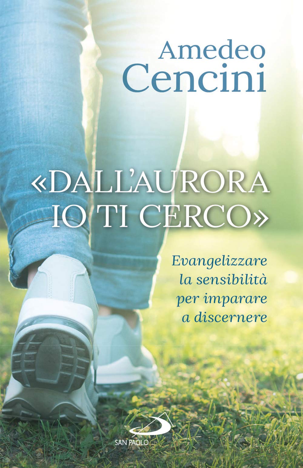 'Dall'aurora io ti cerco'. Evangelizzare la sensibilità per imparare a discernere Religion & Esotericism