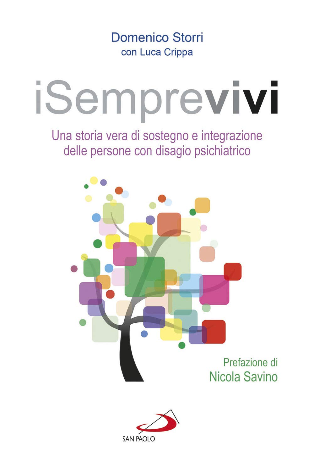 iSemprevivi. Una storia vera di sostegno e integrazione delle persone con disagio psichiatrico Medicine