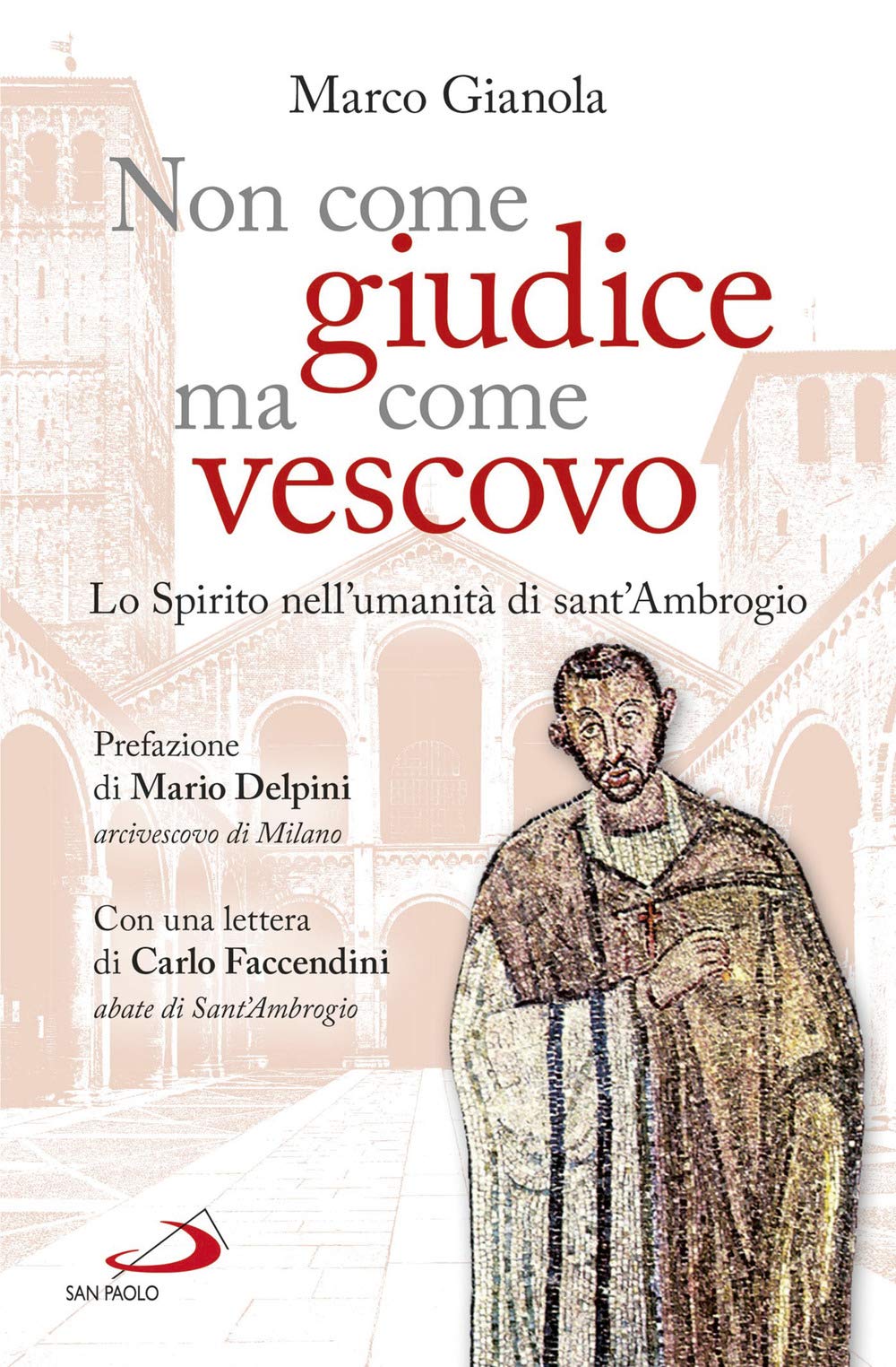 Non come giudice ma come vescovo. Lo Spirito nell'umanità di sant'Ambrogio Politics & History