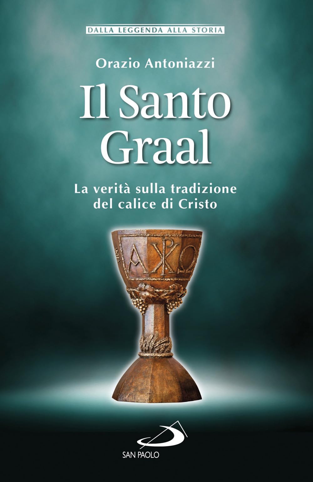Il Santo Graal. La verità sulla tradizione del calice di Cristo (Storia per tutti) Religion & Esotericism