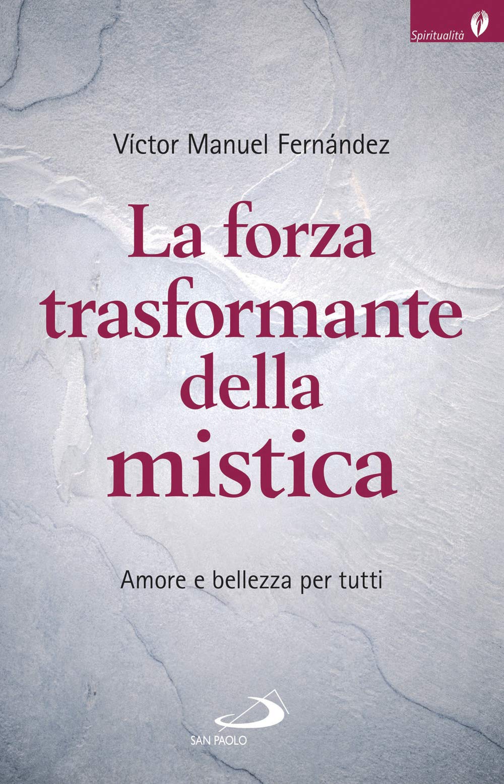 La forza trasformante della mistica. Amore e bellezza per tutti (Spiritualità) Religion & Esotericism