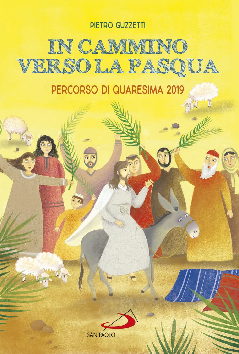 In cammino verso la Pasqua. Percorso di Quaresima 2019 (Ragazzi e Gesù) Non-fiction
