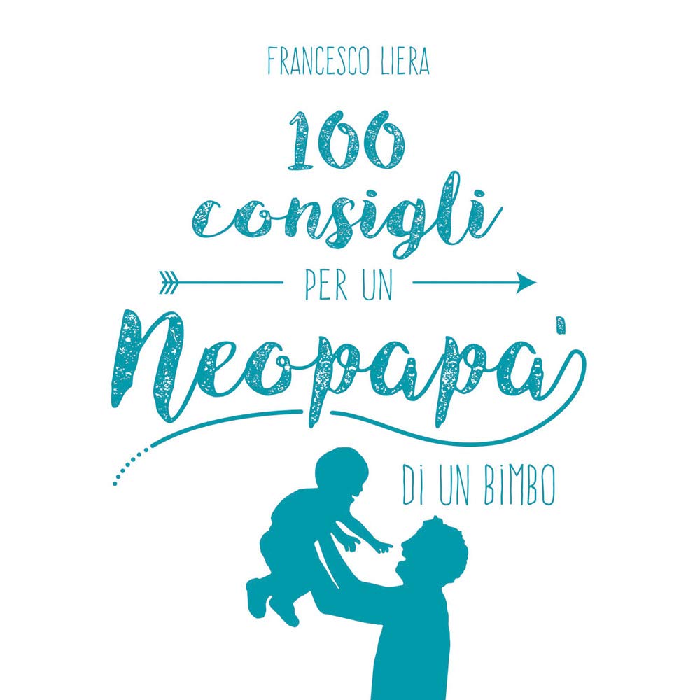 100 consigli per un neopapà di un bimbo book