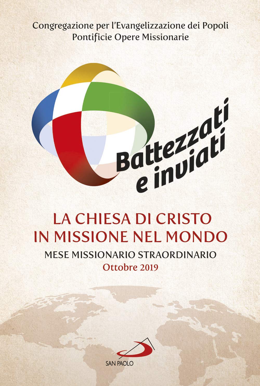 Battezzati e inviati. La Chiesa di Cristo in missione nel mondo. Mese missionario straordinario Ottobre 2019 book