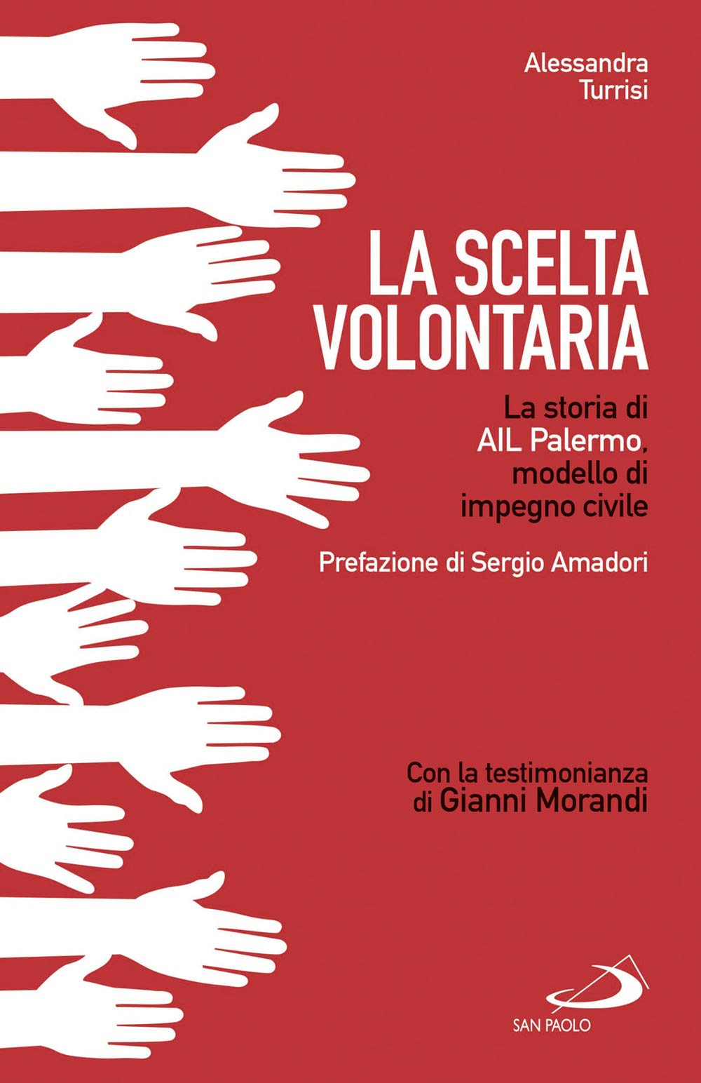 La scelta volontaria. La storia di AIL Palermo, modello di impegno civile (Il pozzo - 2ª serie) Social Sciences