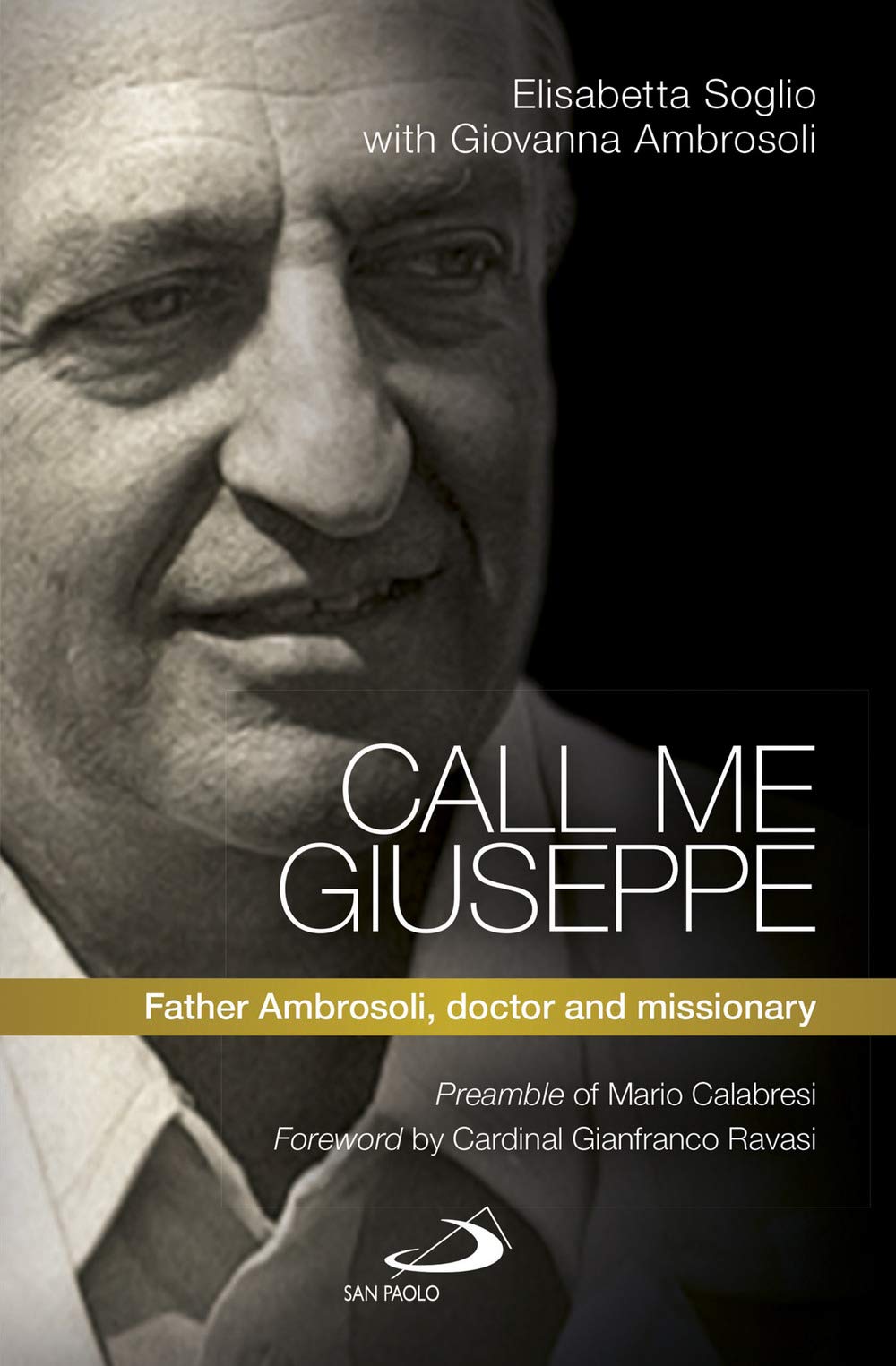 Call me Giuseppe. Father Ambrosoli, doctor and missionary (I protagonisti) Politics & History