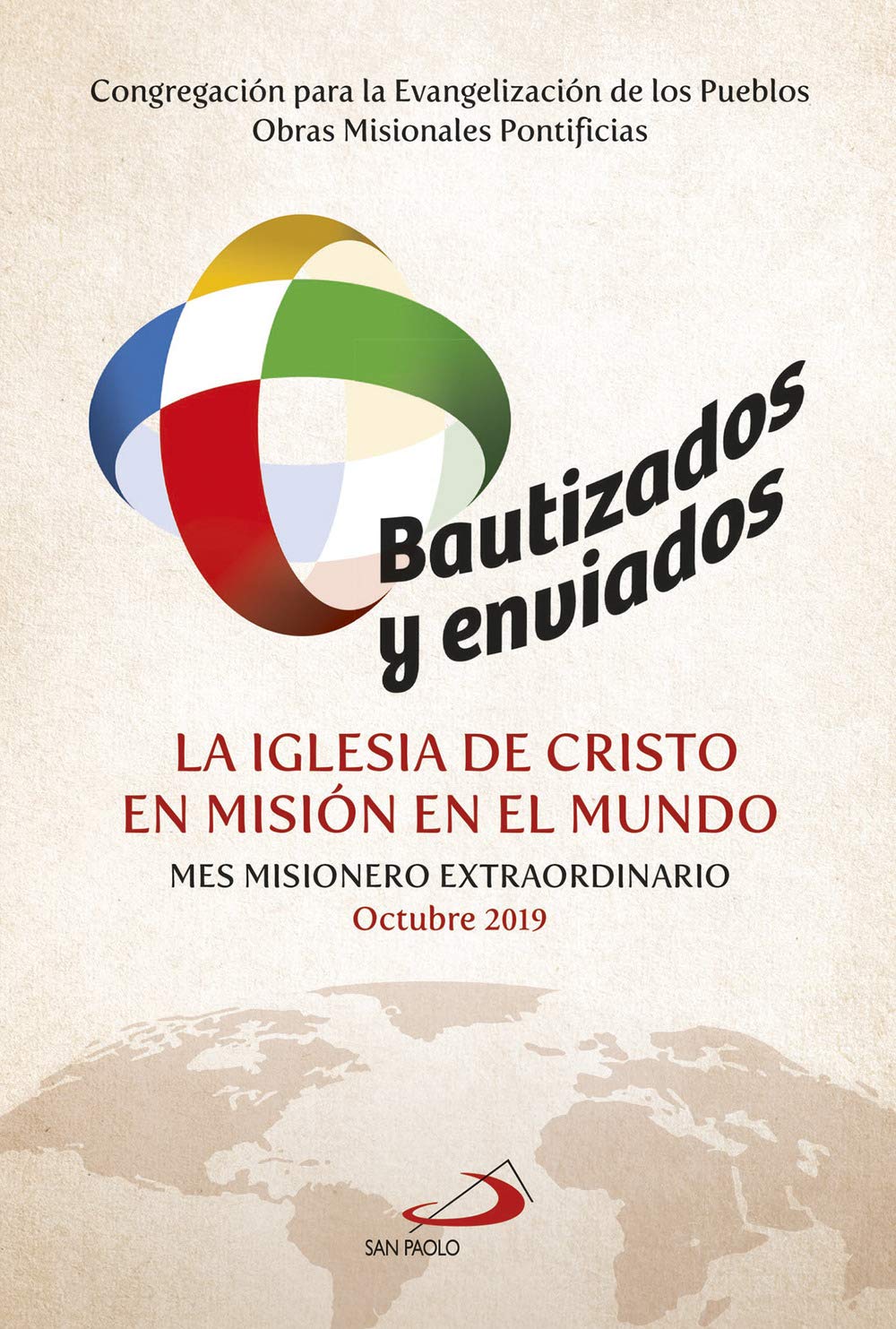 Bautizados y enviados: la Iglesia de Cristo en misión en el mundo. Mes Misionero Extraordinario Octubre 2019 (Guide San Paolo) Religion & Esotericism