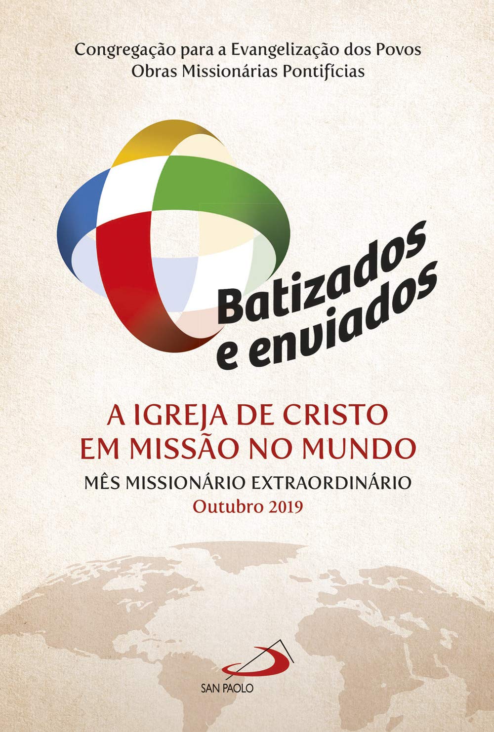 Batizados e enviados: a Igreja de Cristo em missao no mundo. Mes missionàrio extraordinario Outubro 2019 (Guide San Paolo) Religion & Esotericism