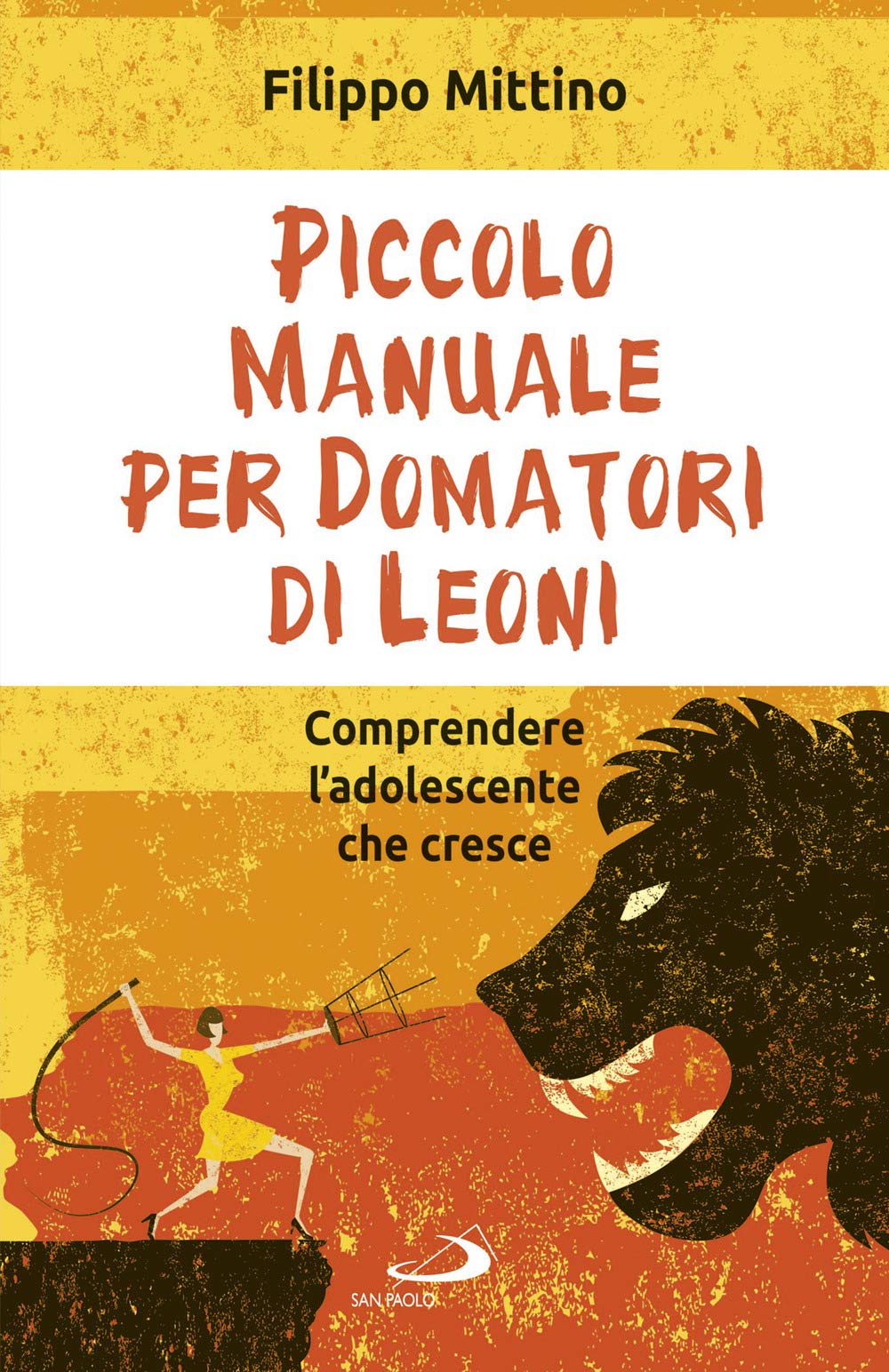 Piccolo manuale per domatori di leoni. Comprendere l'adolescente che cresce book