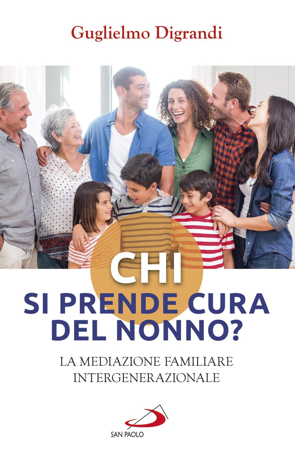 Chi si prende cura del nonno? La mediazione familiare intergenerazionale (Progetto famiglia) Psychology