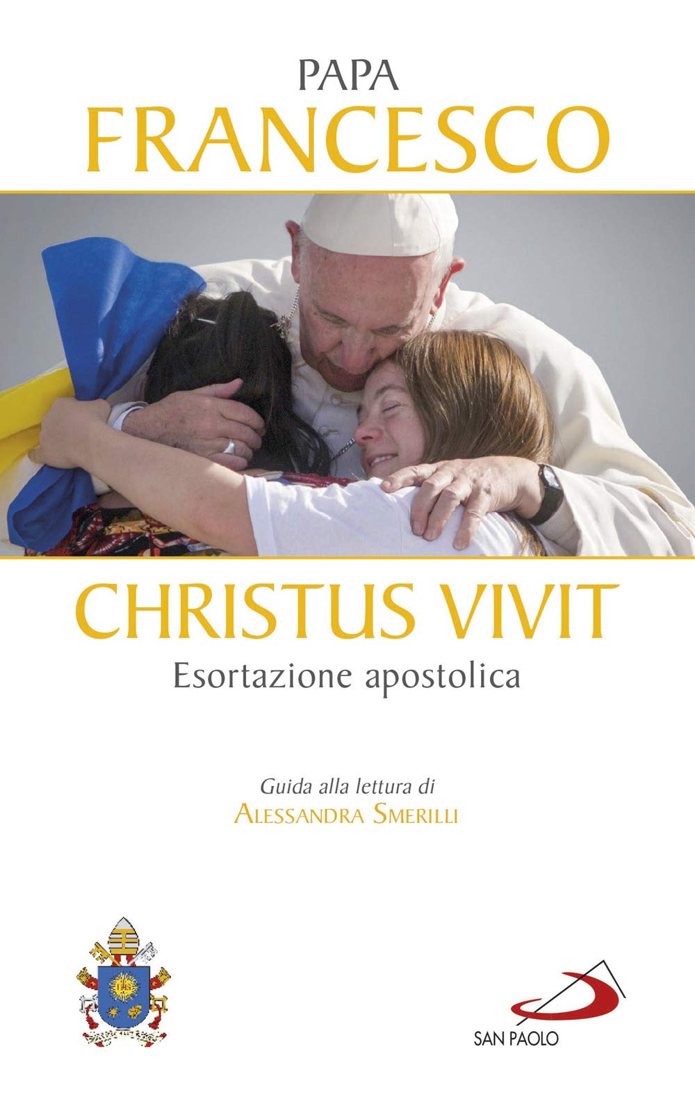 «Christus vivit». Esortazione apostolica postsinodale ai giovani e a tutto il popolo di Dio. Con una guida alla lettura di Alessandra Smerilli (I Papi del terzo millennio) Religion & Esotericism