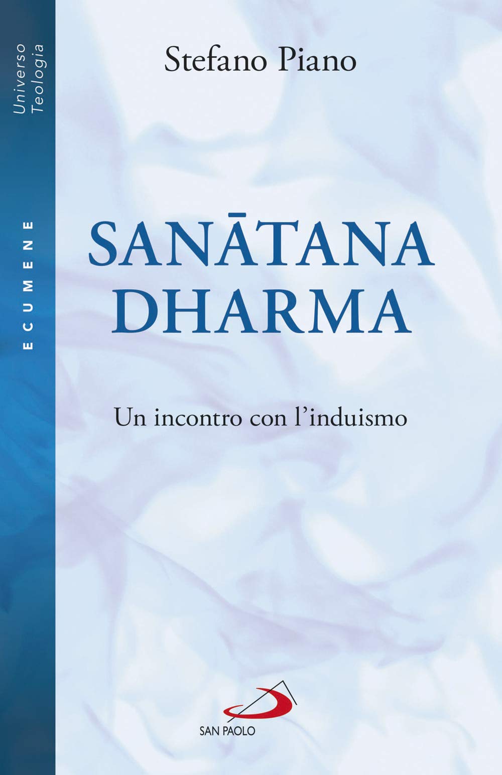Sanatana-Dharma. Un incontro con l'induismo Religion & Esotericism